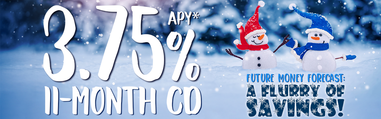 snowmen in red and white scarves featuring a 3.75% 11-Month CD. Text: "Future Money Forecast: A Flurry of Savings!