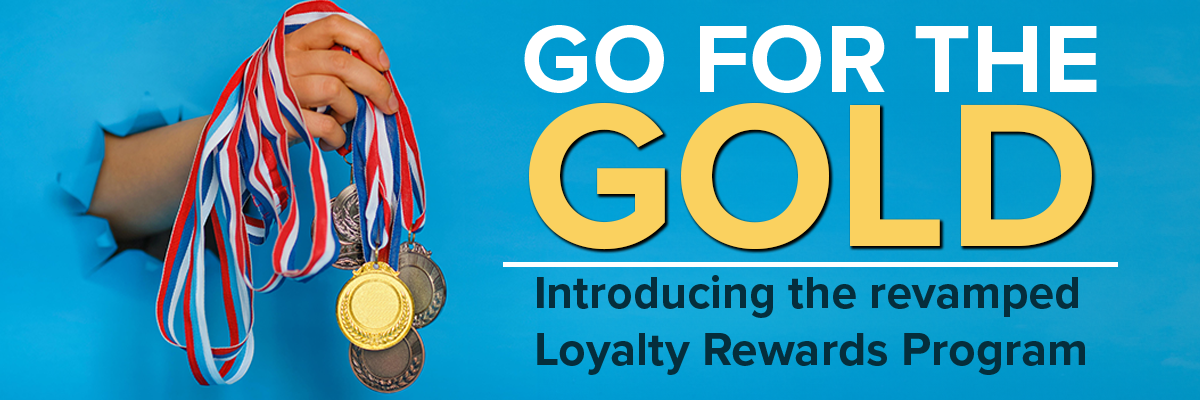 Go for the Gold: Introducing the revamped loyalty rewards program