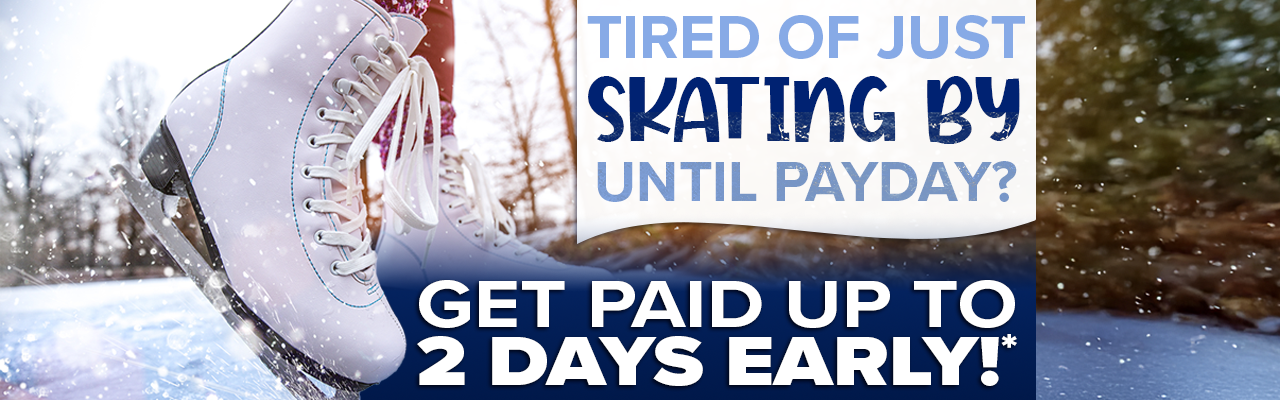 Banner promoting getting your paycheck up to 2 days early with ACH on Demand. Figure skates with "Tired of just skating by until payday?"